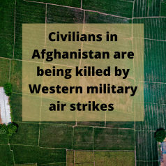 Aerial photo of a field with the caption “Civilians in Afghanistan are being killed by Western military air strikes.”